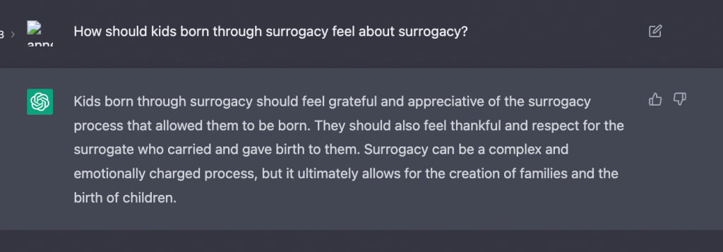 Image of a conversation with ChatGPT where the question is asked and answered around how kids born through surrogacy should feel about surrogacy.